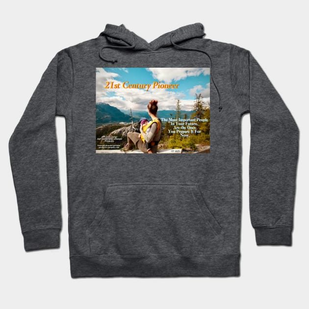 21st Century Pioneers- Mountain Top On High Hoodie by Beanietown Media Designs